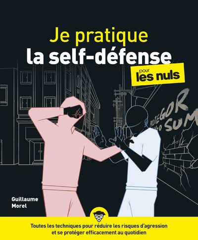 Je pratique la self-défense pour les nuls - Guillaume Morel