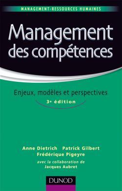 Management des compétences - 3ème édition - Enjeux, modèles et perspectives - Anne Dietrich