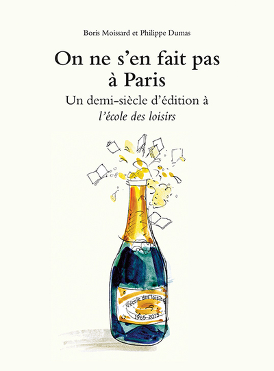 On ne s'en fait pas à Paris - Un demi-siècle d'édition à l'école des loisirs