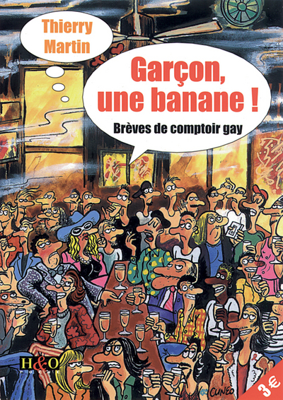 Garçon, une banane ! - brèves de comptoir gay