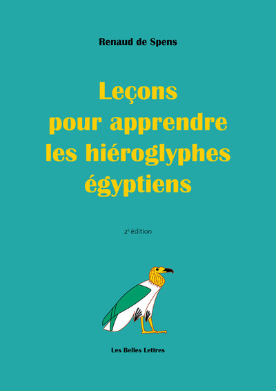 Leçons pour apprendre les hiéroglyphes égyptiens - Renaud De Spens