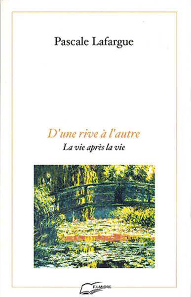 D'Une Rive À L'Autre - La Vie Après La Vie, La Vie Après La Vie