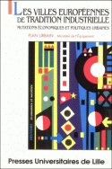 Les Villes Européennes De Tradition Industrielle, Mutations Économiques Et Politiques Urbaines