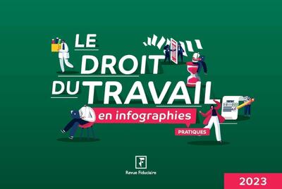 Le droit du travail en infographies pratiques 2023 - Florence Vasseur