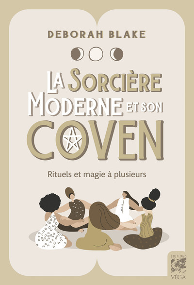 La sorcière moderne et son coven - Rituels et magie à plusieurs