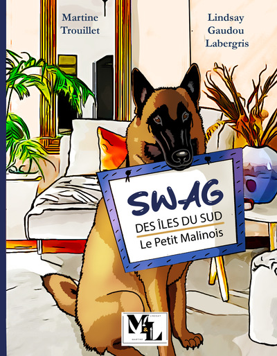 Swag des Îles du Sud : Le Petit Malinois