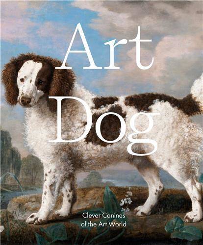 Art Dog: Clever canines of the art world /anglais - Smith Street