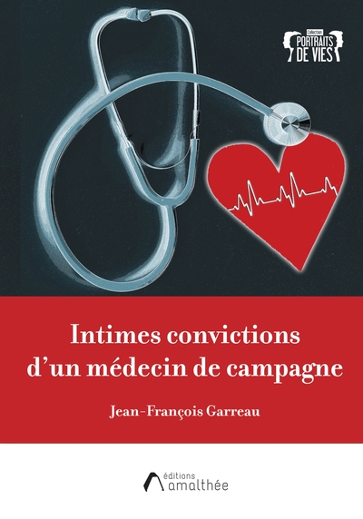 Intimes convictions d'un médecin de campagne