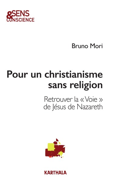 Pour un christianisme sans religion - Bruno Mori