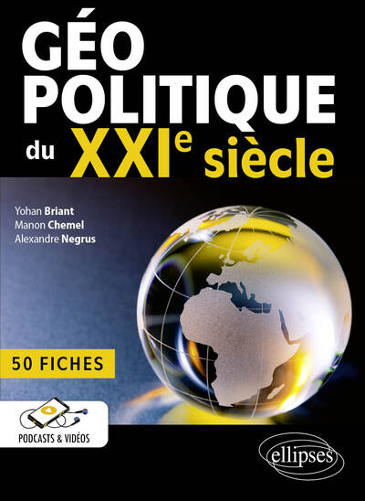 Géopolitique du XXIe siècle - 50 fiches - Yohan Briant, Manon Chemel, Alexandre Negrus