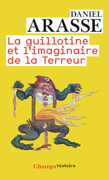 La Guillotine et l'imaginaire de la Terreur - Daniel Arasse