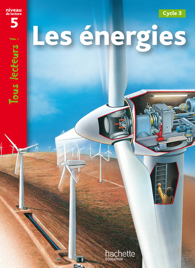 Les Énergies Niveau 5 - Tous Lecteurs ! - Ed.2010, [Cycle 3]