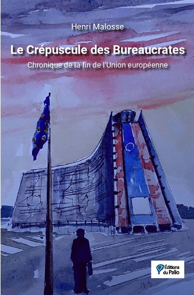 Le crépuscule des bureaucrates - Henri Malosse