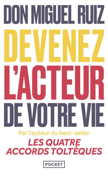 Devenez l'acteur de votre vie - Miguel Ruiz