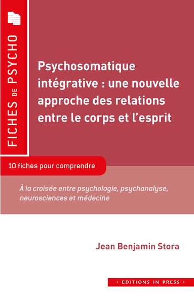 Psychosomatique intégrative : une nouvelle approche des relations entre le corps et l'esprit