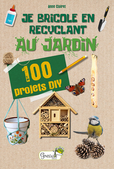 Je bricole en recyclant au jardin