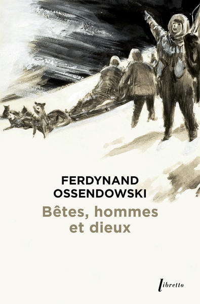 Bêtes, hommes et dieux : à travers la Mongolie interdite, 1920-1921