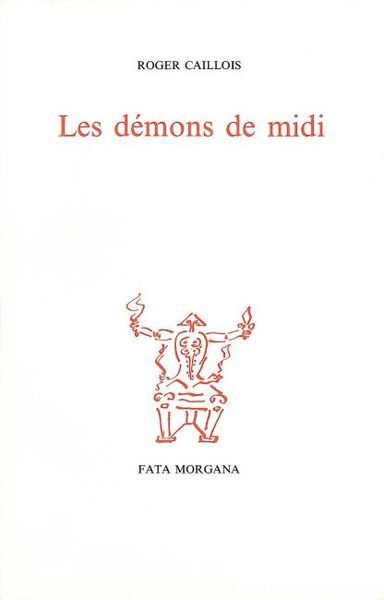 Les démons de midi - Roger Caillois