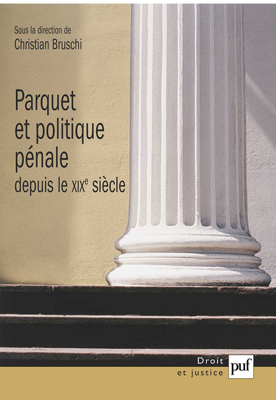 Parquet et politique pénale depuis le XIXe siècle