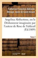 Angelina Alsthertone, ou le Déshonneur imaginaire , par l'auteur de Rose de Valdeuil Volume 2