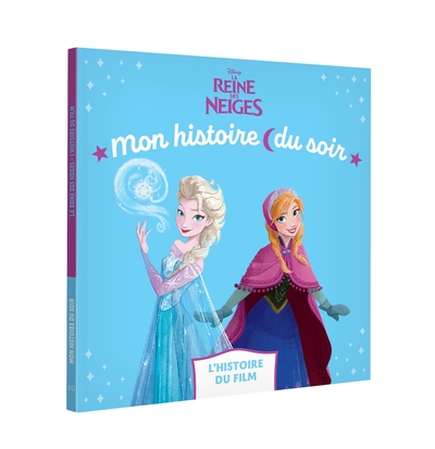 La Reine Des Neiges - Mon Histoire Du Soir - L'Histoire Du Film - Disney