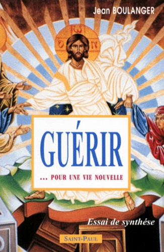 Guérir... pour une vie nouvelle