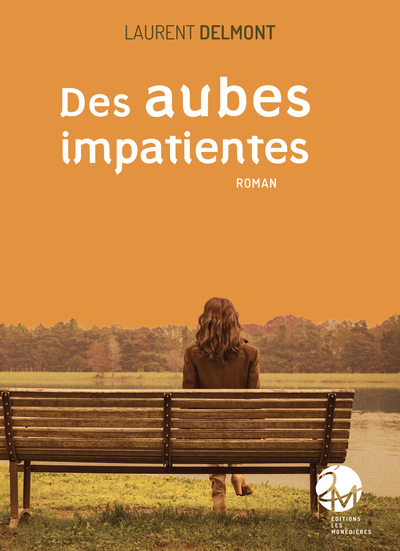 Des Aubes Impatientes - Laurent Delmont