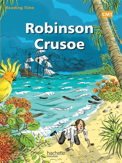 Reading Time Robinson Crusoë Cm1 - Livre Élève - Edition 2012