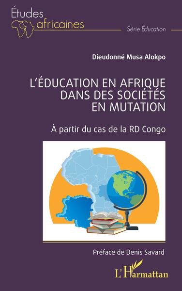 L'Éducation En Afrique Dans Des Sociétés En Mutation, À Partir Du Cas De La Rd Congo