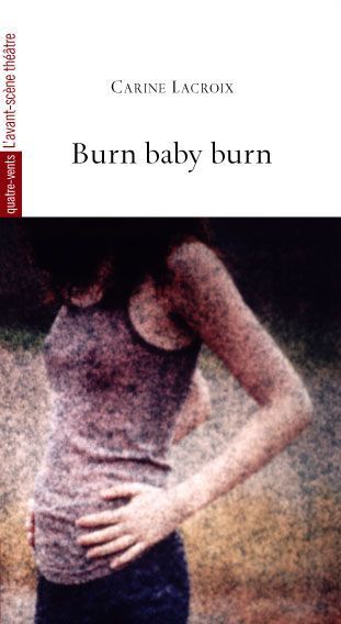 Burn Baby Burn - Carine Lacroix