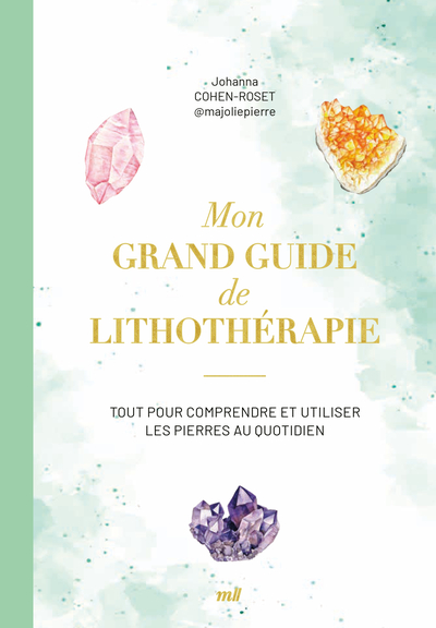 Mon grand guide de lithothérapie