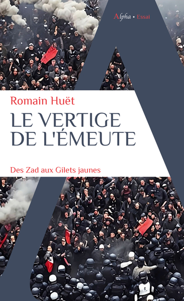 Le vertige de l'émeute - Romain Huët