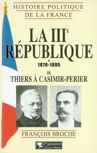 La Iiieme Republique. Volume 1