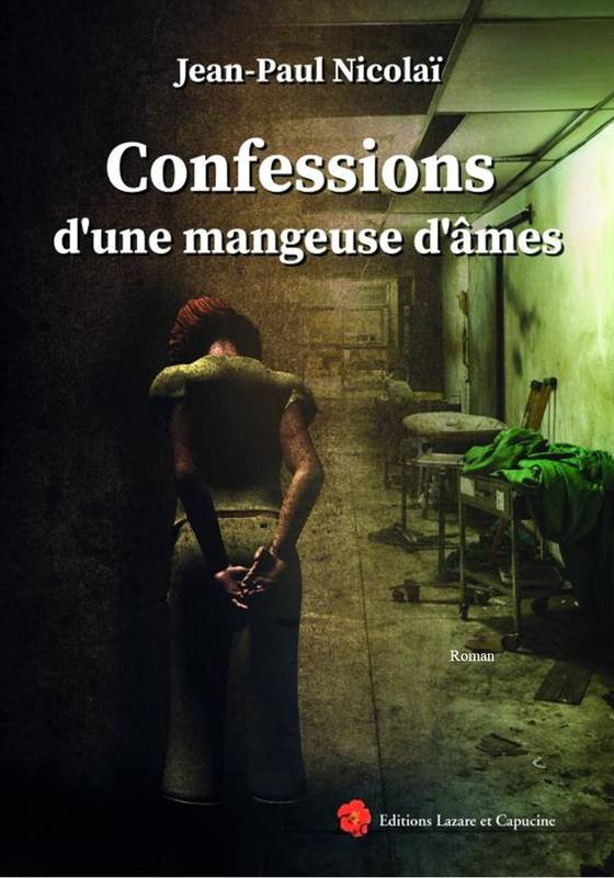 Confessions d'une mangeuse d'âmes - Jean-Paul Nicolaï, Jean-Paul Nicolaï, Jean-Paul Nicolaï, Jean-Paul Nicolaï, Jean-Paul Nicolaï, Jean-Paul Nicolaï