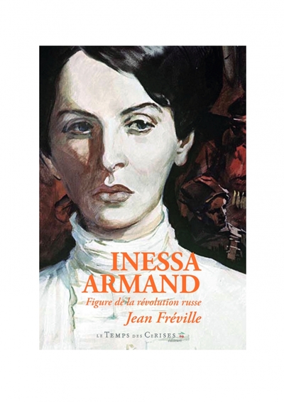 Inessa Armand - Figure de la Révolution russe