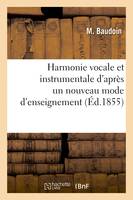 Harmonie vocale et instrumentale d'après un nouveau mode d'enseignement