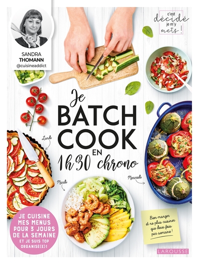 Je batch cook en 1 h 30 chrono - Sandra Thomann