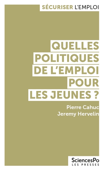 Quelles politiques de l'emploi pour les jeunes? - Pierre CAHUC, Jérémy HERVELIN