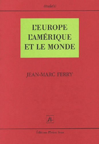 L'Europe, l'Amérique et le monde