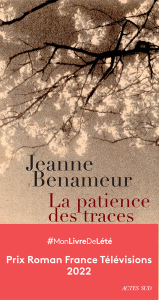 La patience des traces - Jeanne Benameur