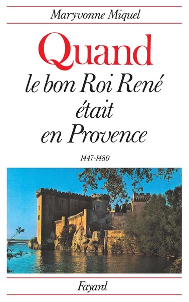 Quand le bon Roi René était en Provence