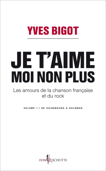 Je t'aime, moi non plus - Les amours de la chanson française et du rock. Volume 1