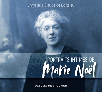 Portraits Intimes De Marie Noël