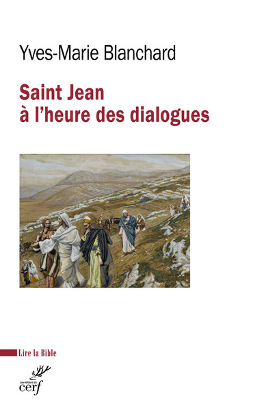 Saint Jean à l'heure des dialogues - judéo-chrétien, oecuménique, interreligieux - Yves-Marie Blanchard