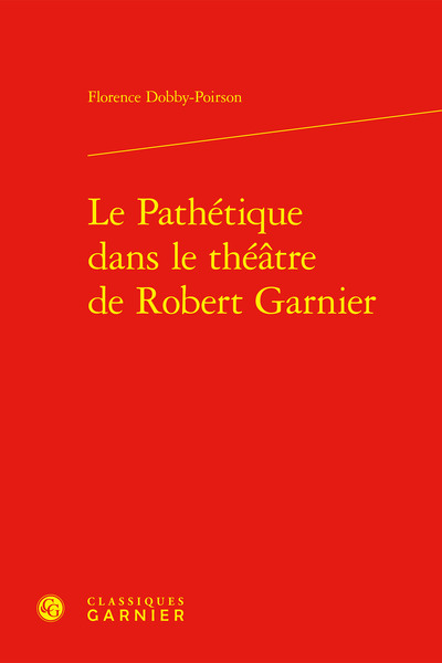 Le Pathétique dans le théâtre de Robert Garnier