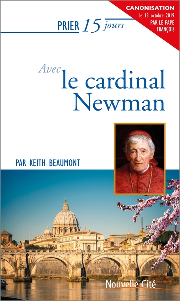 Prier 15 jours avec le cardinal Newman - Père Keith Beaumont