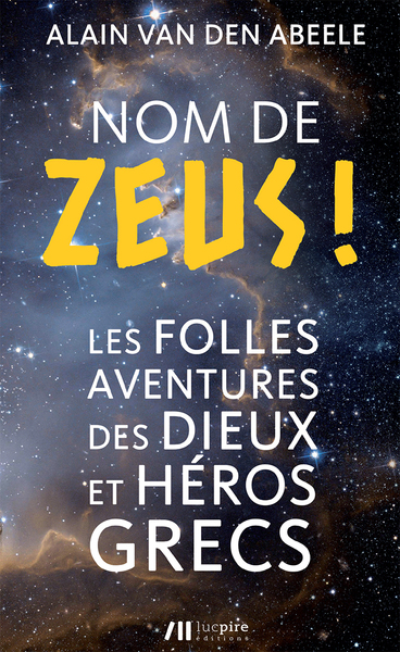 Nom de Zeus ! - Alain VAN DEN ABEELE