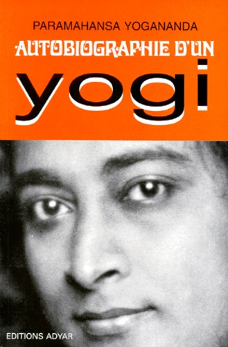 Autobiographie d'un yogi - Yogananda