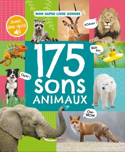 175 sons animaux : mon super livre sonore - Collectif