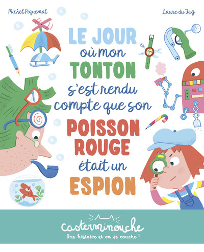 Le jour où mon tonton s'est rendu compte que son poisson rouge était un espion